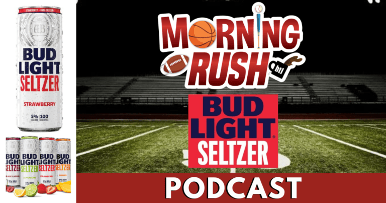 Bud Light Seltzer Morning Rush Podcast – Recap of yesterday, plus Dudley Dawson